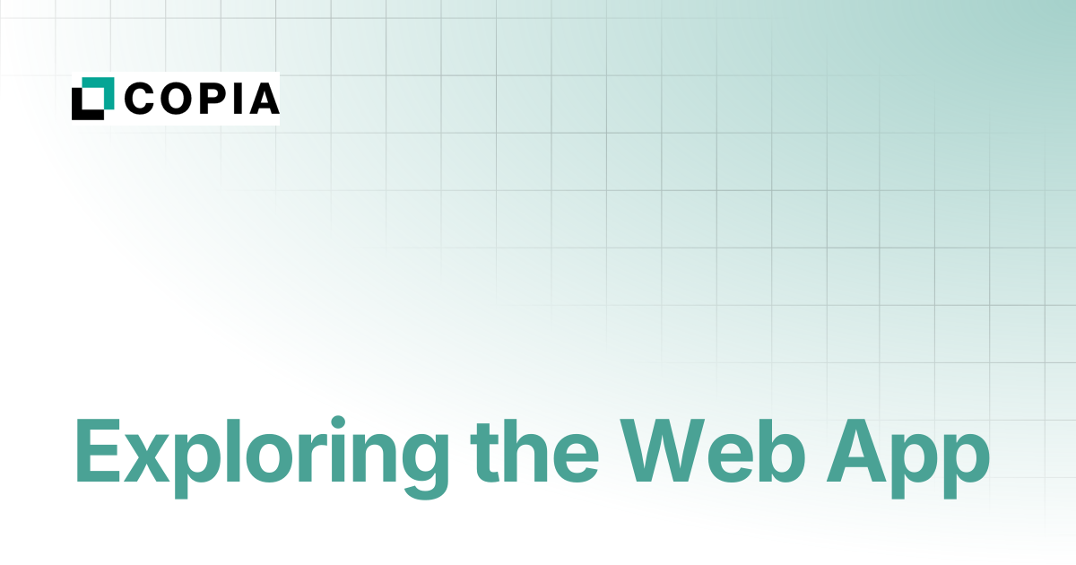 Exploring the Web App | Copia Docs