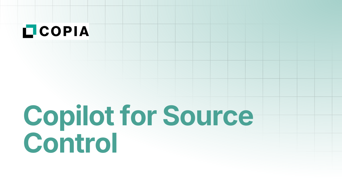 Copilot for Source Control | Copia Docs