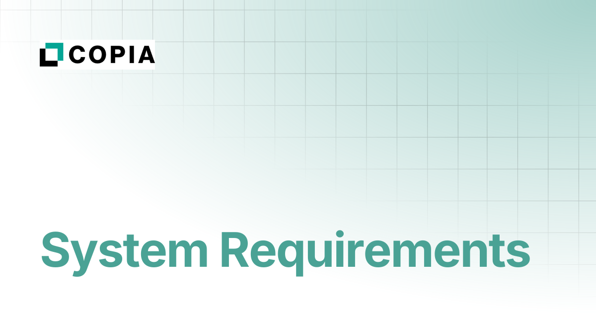 System Requirements | Copia Docs