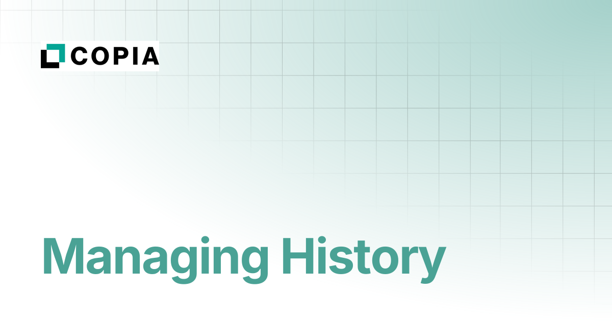 Managing History | Copia Docs