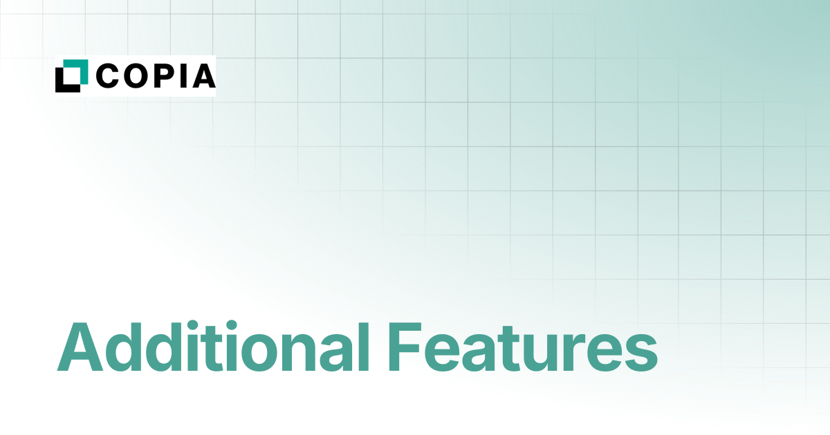 Additional Features | Copia Docs