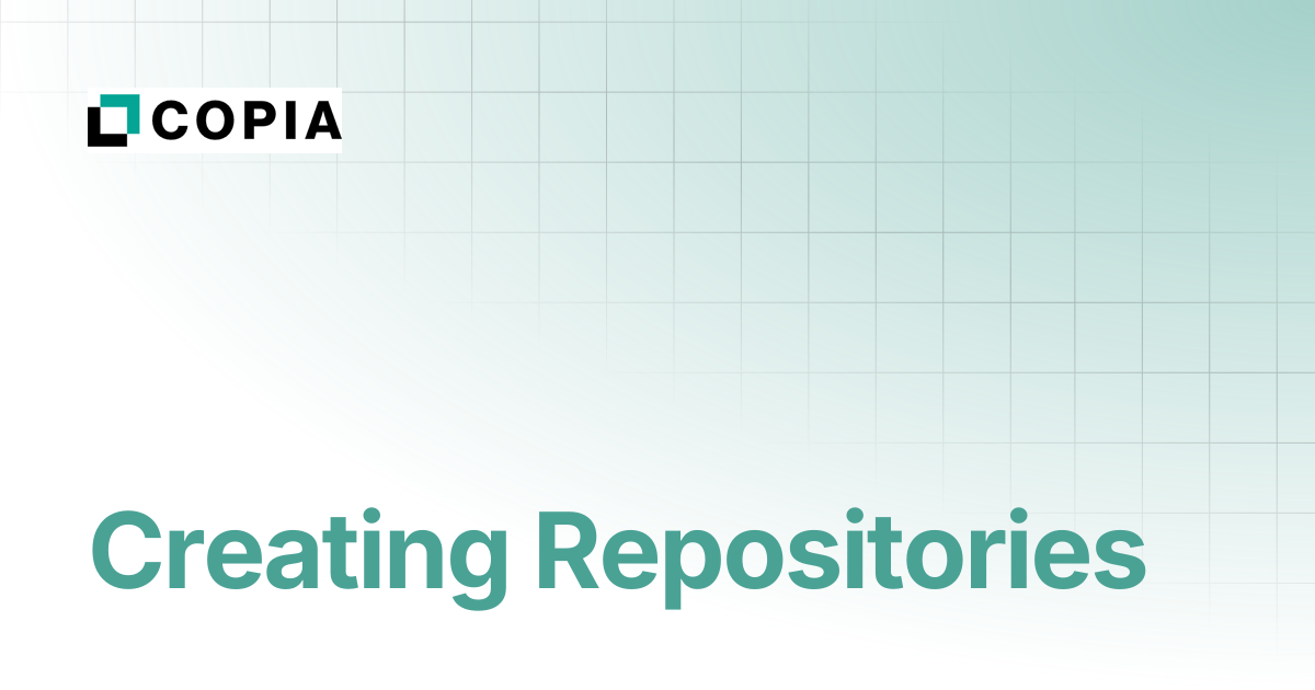 Creating Repositories | Copia Docs